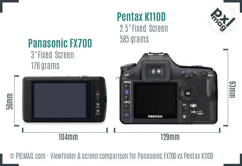 Panasonic FX700 vs Pentax K110D Screen and Viewfinder comparison