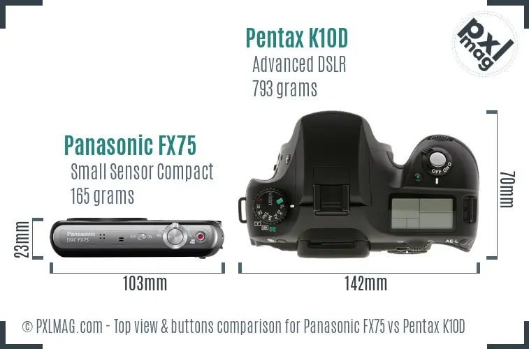 Panasonic FX75 vs Pentax K10D top view buttons comparison