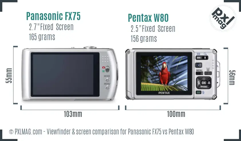 Panasonic FX75 vs Pentax W80 Screen and Viewfinder comparison