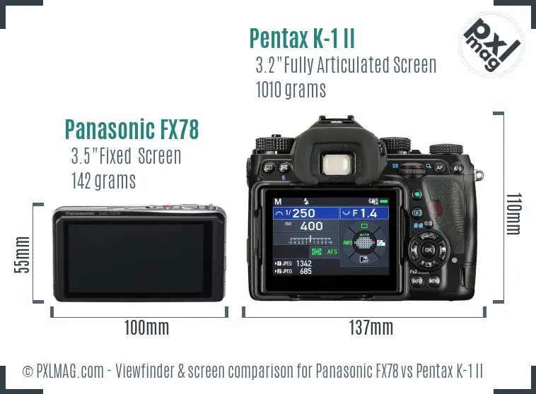 Panasonic FX78 vs Pentax K-1 II Screen and Viewfinder comparison