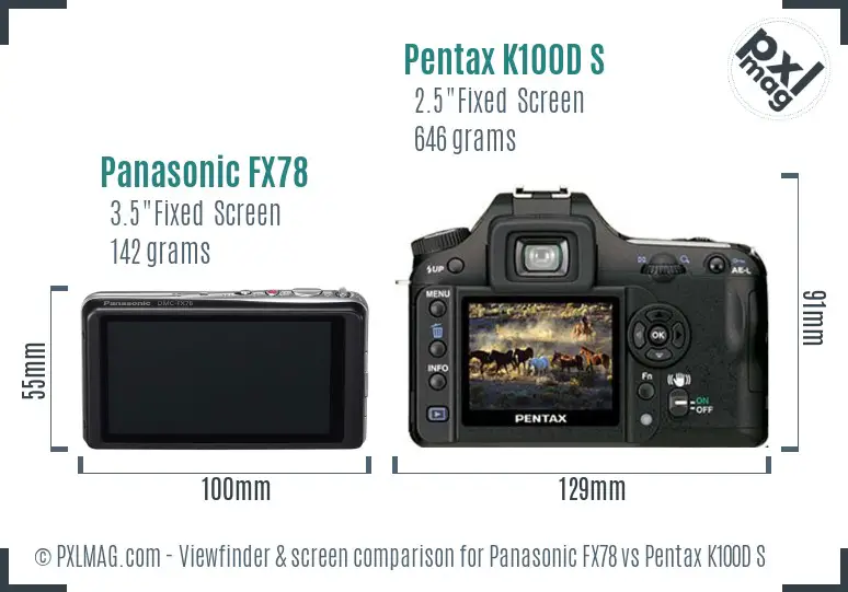 Panasonic FX78 vs Pentax K100D S Screen and Viewfinder comparison