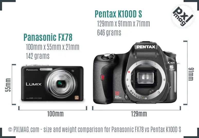 Panasonic FX78 vs Pentax K100D S size comparison