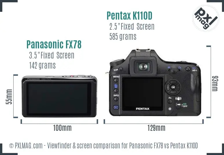 Panasonic FX78 vs Pentax K110D Screen and Viewfinder comparison