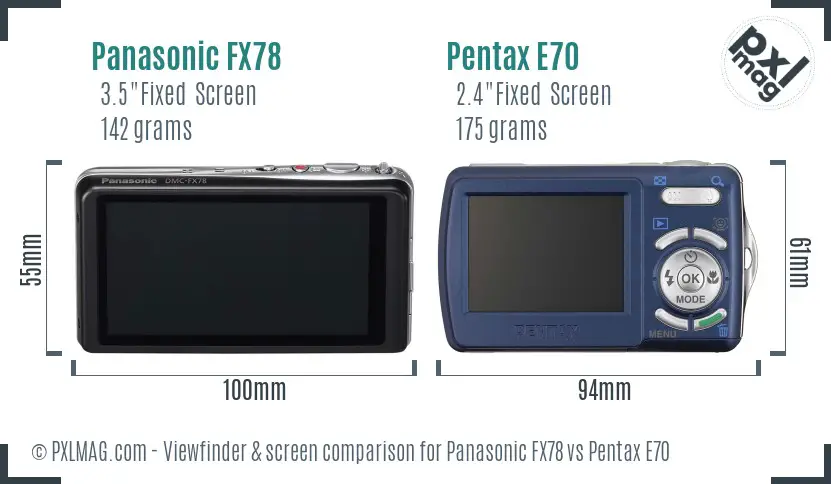 Panasonic FX78 vs Pentax E70 Screen and Viewfinder comparison