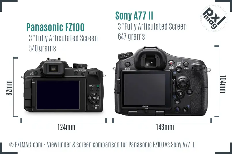 Panasonic FZ100 vs Sony A77 II Screen and Viewfinder comparison Panasonic FZ100 vs Sony A77 II Screen and Viewfinder comparison