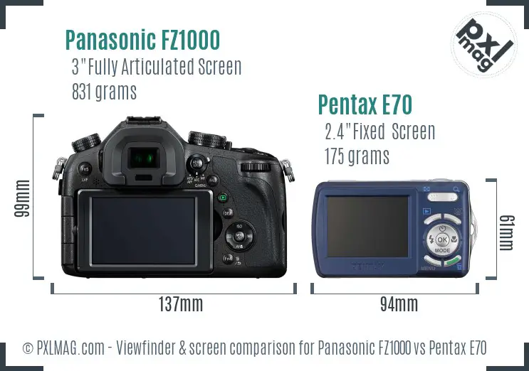 Panasonic FZ1000 vs Pentax E70 Screen and Viewfinder comparison