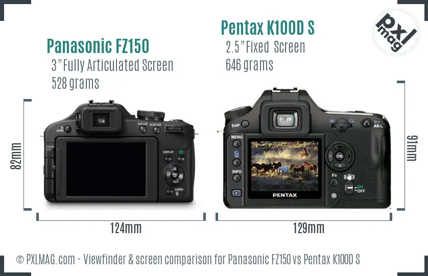 Panasonic FZ150 vs Pentax K100D S Screen and Viewfinder comparison