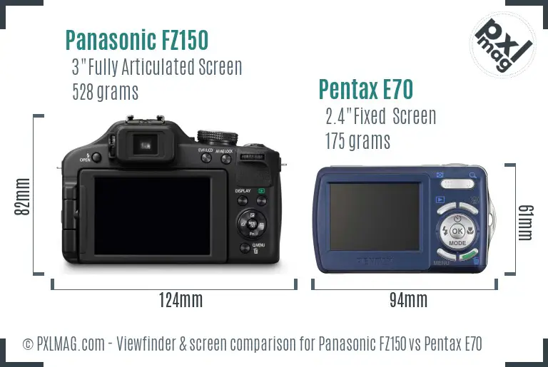 Panasonic FZ150 vs Pentax E70 Screen and Viewfinder comparison