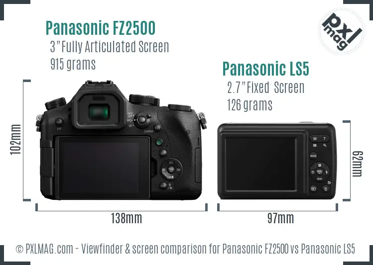 Panasonic FZ2500 vs Panasonic LS5 Screen and Viewfinder comparison