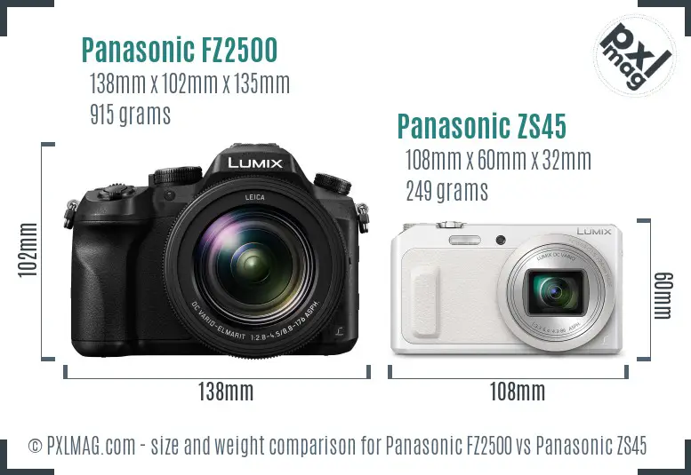 Panasonic FZ2500 vs Panasonic ZS45 size comparison