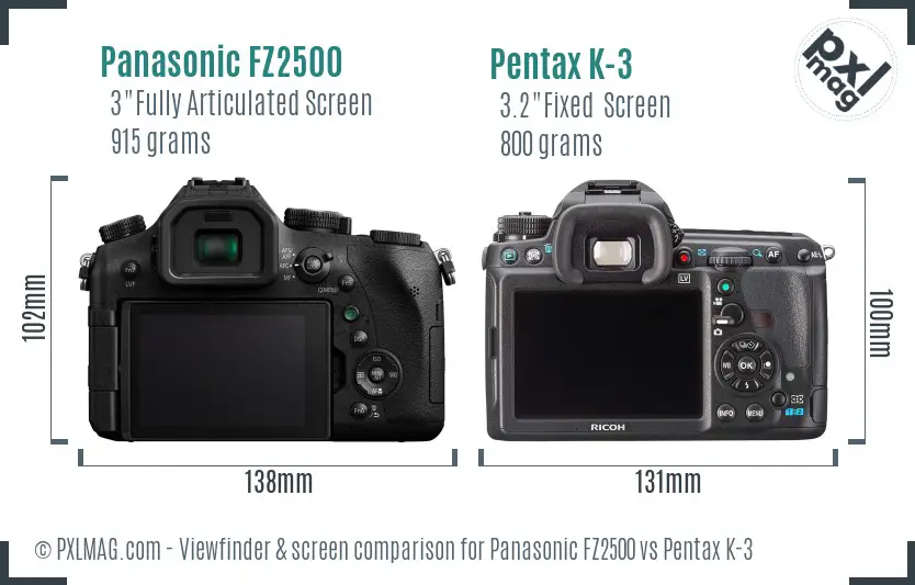 Panasonic FZ2500 vs Pentax K-3 Screen and Viewfinder comparison