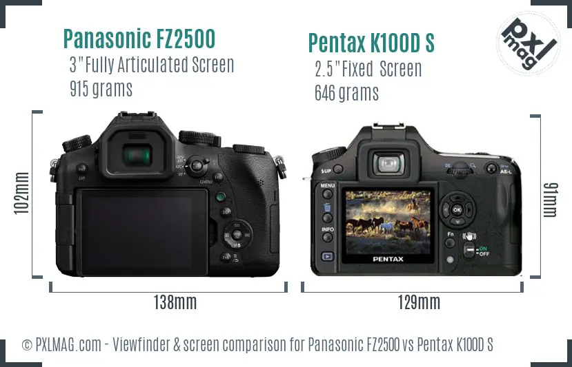 Panasonic FZ2500 vs Pentax K100D S Screen and Viewfinder comparison