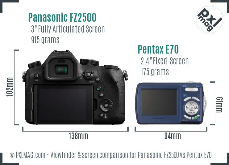 Panasonic FZ2500 vs Pentax E70 Screen and Viewfinder comparison