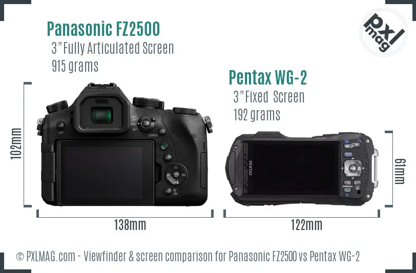 Panasonic FZ2500 vs Pentax WG-2 Screen and Viewfinder comparison