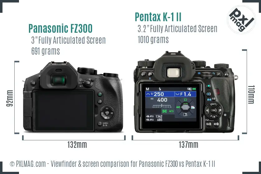 Panasonic FZ300 vs Pentax K-1 II Screen and Viewfinder comparison