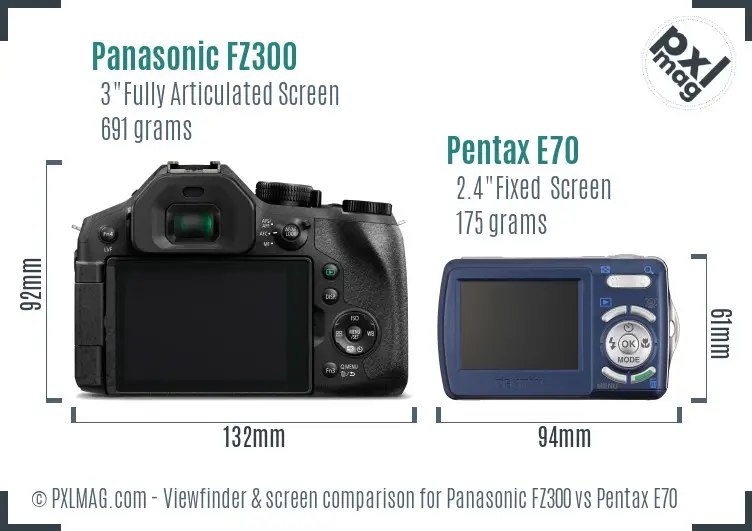 Panasonic FZ300 vs Pentax E70 Screen and Viewfinder comparison