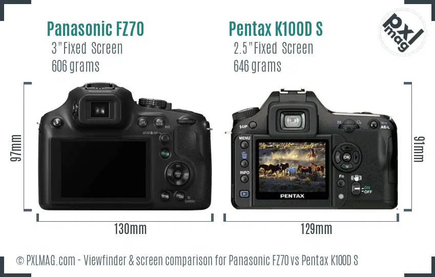 Panasonic FZ70 vs Pentax K100D S Screen and Viewfinder comparison