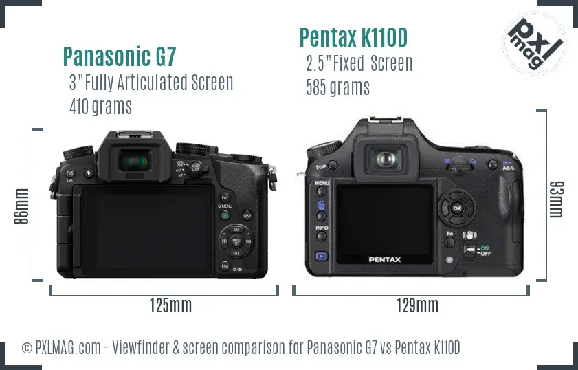 Panasonic G7 vs Pentax K110D Screen and Viewfinder comparison