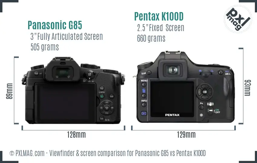 Panasonic G85 vs Pentax K100D Screen and Viewfinder comparison