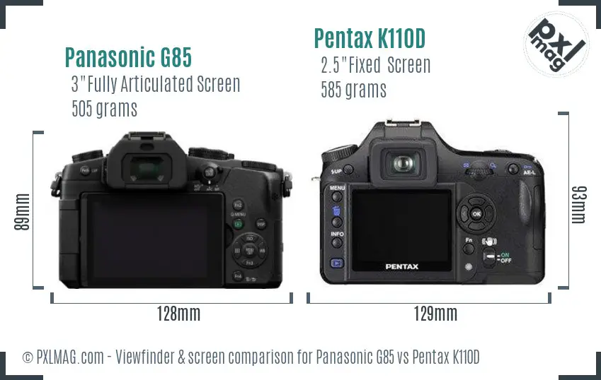 Panasonic G85 vs Pentax K110D Screen and Viewfinder comparison