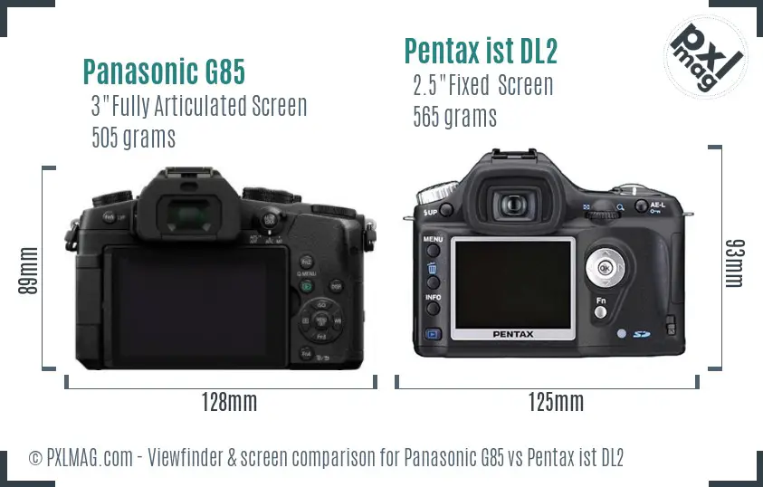 Panasonic G85 vs Pentax ist DL2 Screen and Viewfinder comparison