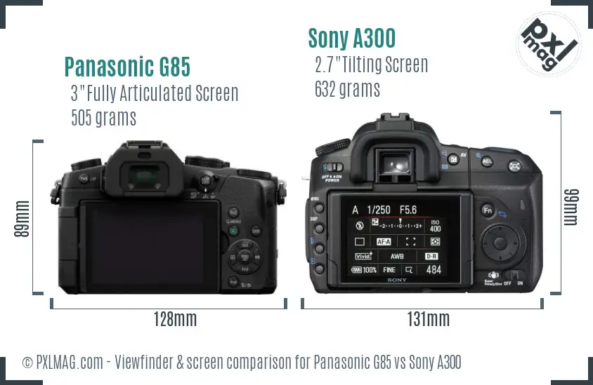 Panasonic G85 vs Sony A300 Screen and Viewfinder comparison