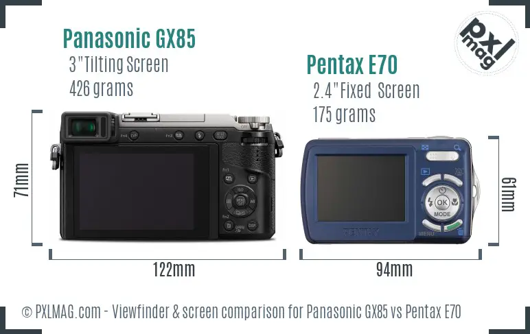 Panasonic GX85 vs Pentax E70 Screen and Viewfinder comparison