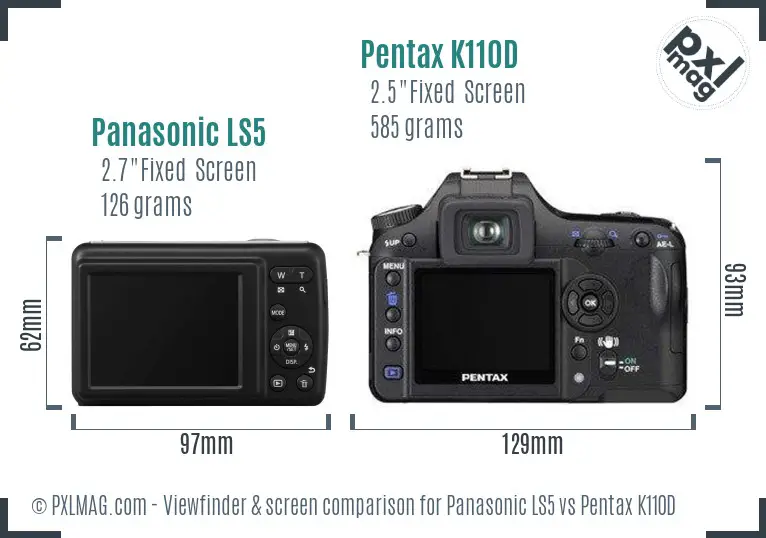 Panasonic LS5 vs Pentax K110D Screen and Viewfinder comparison