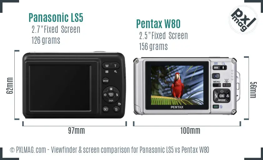 Panasonic LS5 vs Pentax W80 Screen and Viewfinder comparison