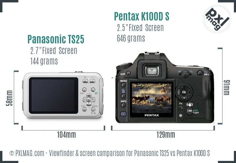 Panasonic TS25 vs Pentax K100D S Screen and Viewfinder comparison