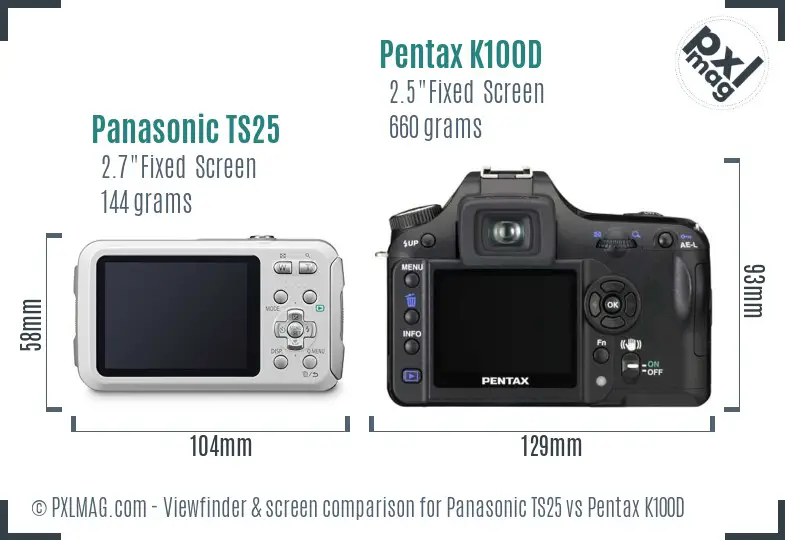 Panasonic TS25 vs Pentax K100D Screen and Viewfinder comparison