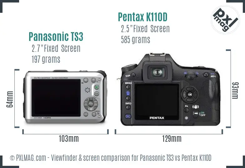 Panasonic TS3 vs Pentax K110D Screen and Viewfinder comparison