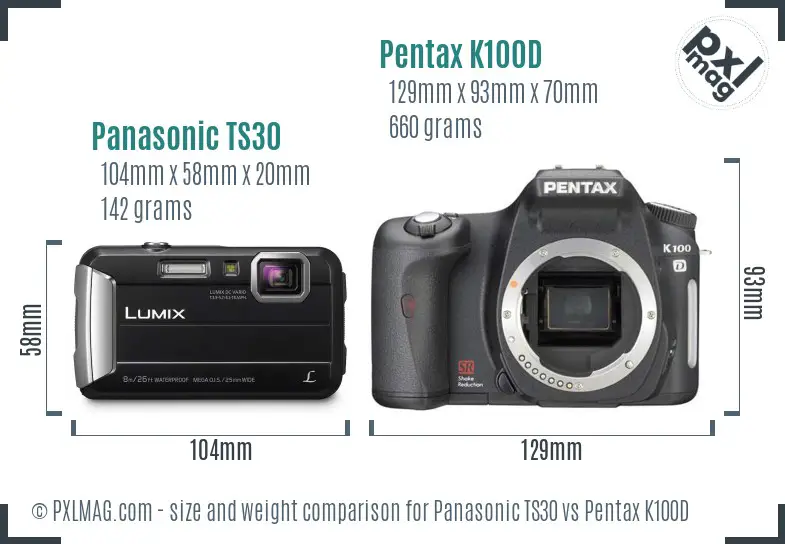 Panasonic TS30 vs Pentax K100D size comparison