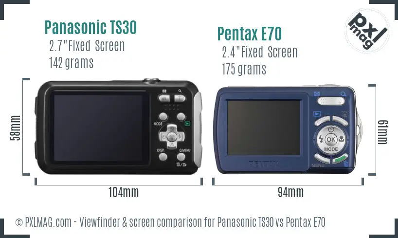 Panasonic TS30 vs Pentax E70 Screen and Viewfinder comparison