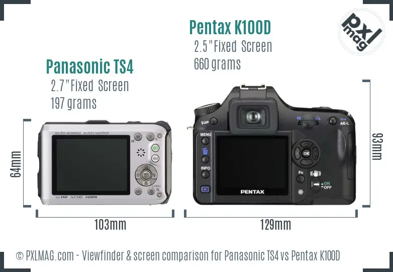 Panasonic TS4 vs Pentax K100D Screen and Viewfinder comparison