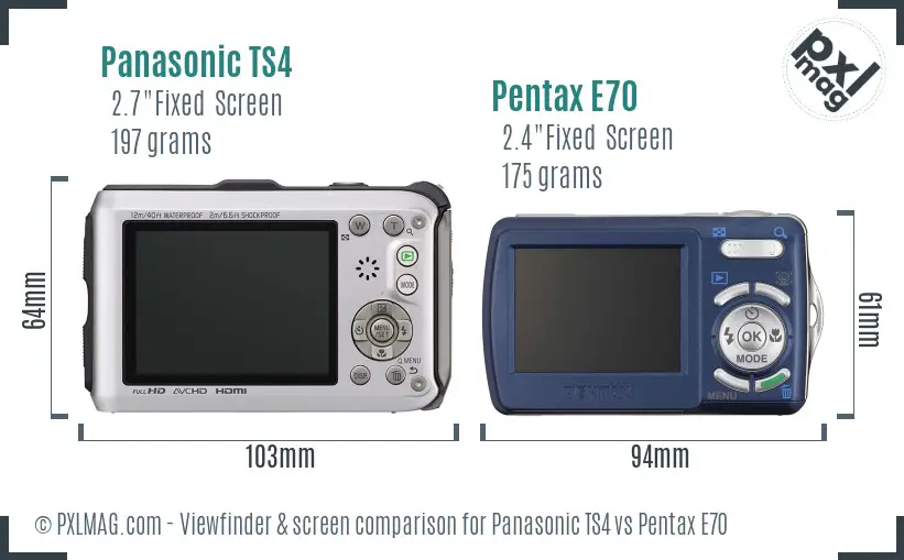 Panasonic TS4 vs Pentax E70 Screen and Viewfinder comparison
