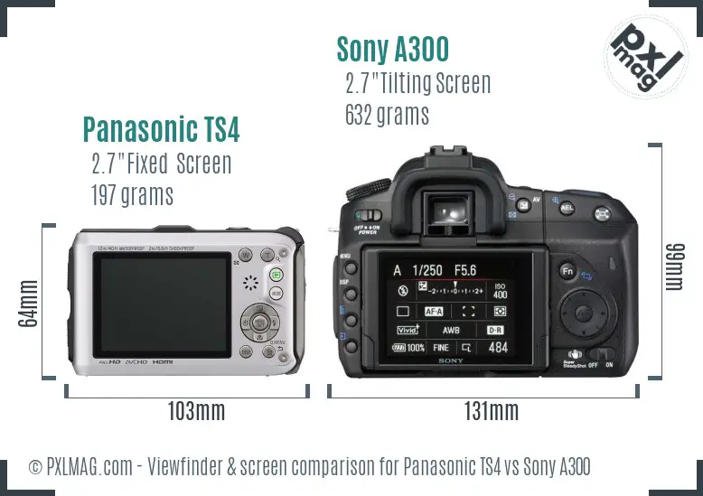 Panasonic TS4 vs Sony A300 Screen and Viewfinder comparison Panasonic TS4 vs Sony A300 Screen and Viewfinder comparison