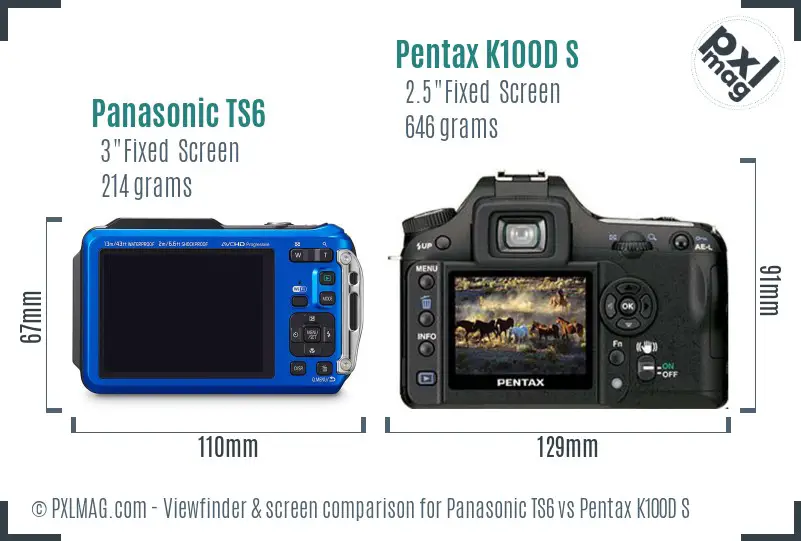 Panasonic TS6 vs Pentax K100D S Screen and Viewfinder comparison