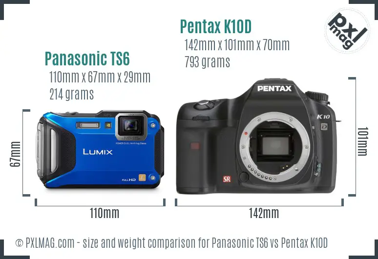 Panasonic TS6 vs Pentax K10D size comparison