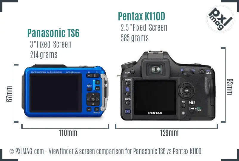 Panasonic TS6 vs Pentax K110D Screen and Viewfinder comparison