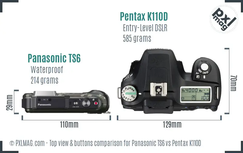 Panasonic TS6 vs Pentax K110D top view buttons comparison