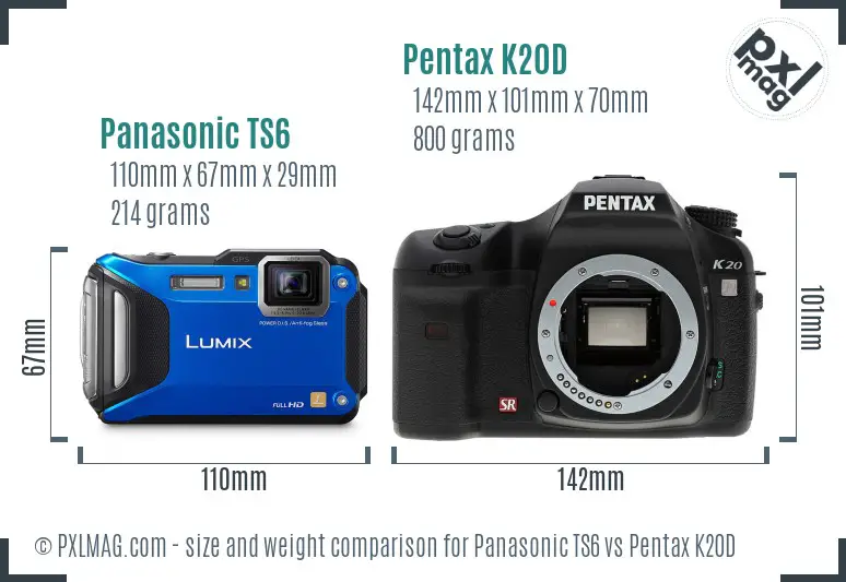 Panasonic TS6 vs Pentax K20D size comparison