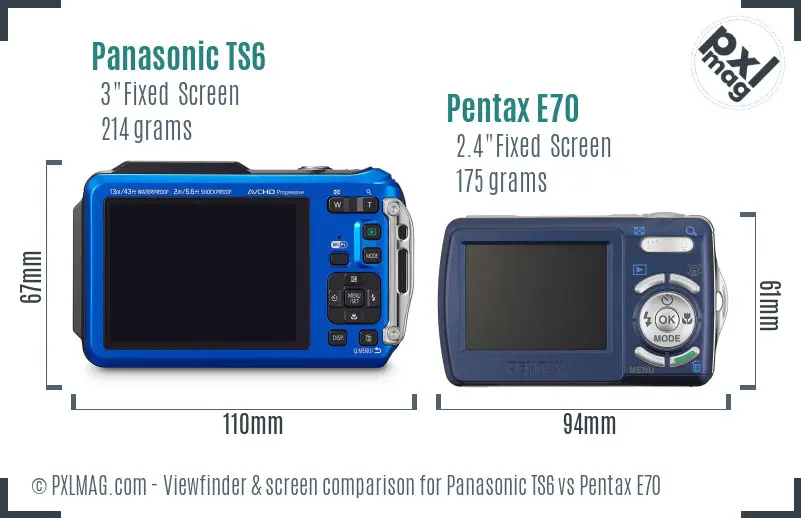 Panasonic TS6 vs Pentax E70 Screen and Viewfinder comparison