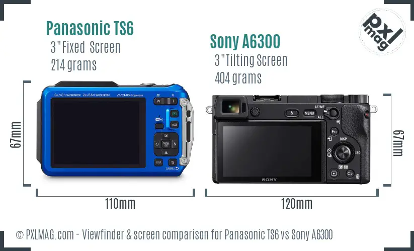 Panasonic TS6 vs Sony A6300 Screen and Viewfinder comparison