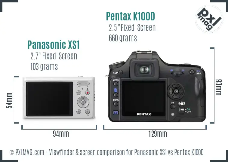 Panasonic XS1 vs Pentax K100D Screen and Viewfinder comparison