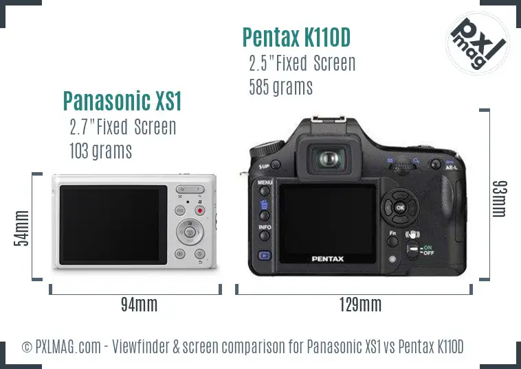Panasonic XS1 vs Pentax K110D Screen and Viewfinder comparison