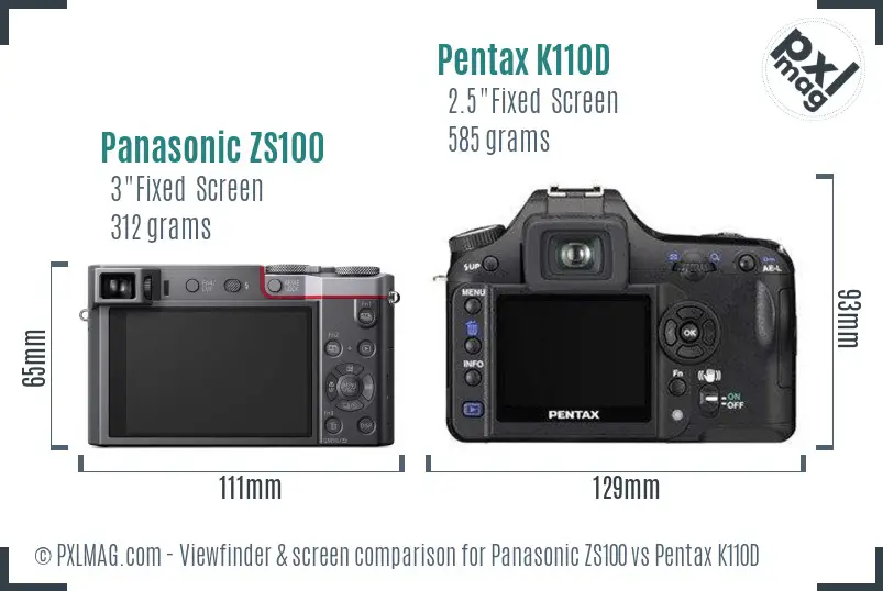 Panasonic ZS100 vs Pentax K110D Screen and Viewfinder comparison