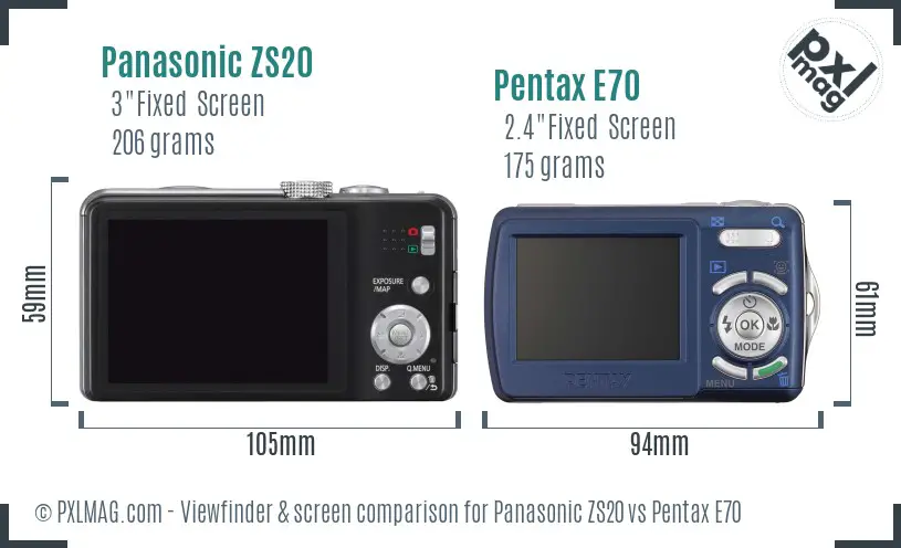 Panasonic ZS20 vs Pentax E70 Screen and Viewfinder comparison