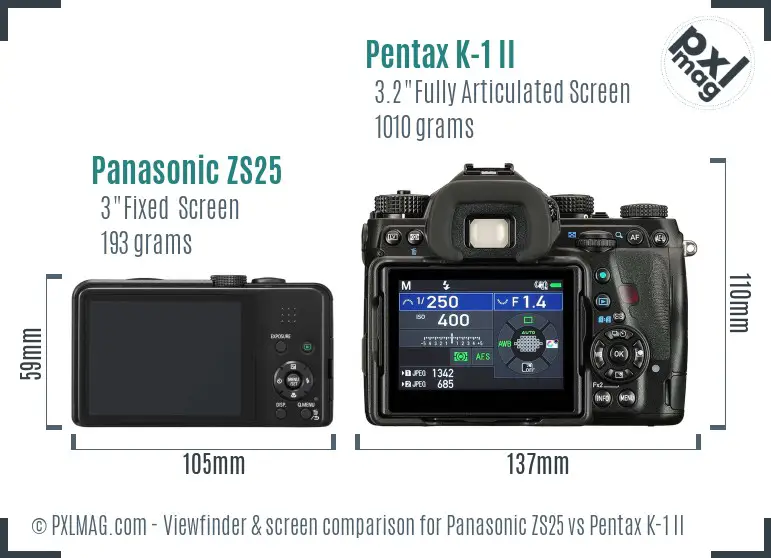 Panasonic ZS25 vs Pentax K-1 II Screen and Viewfinder comparison