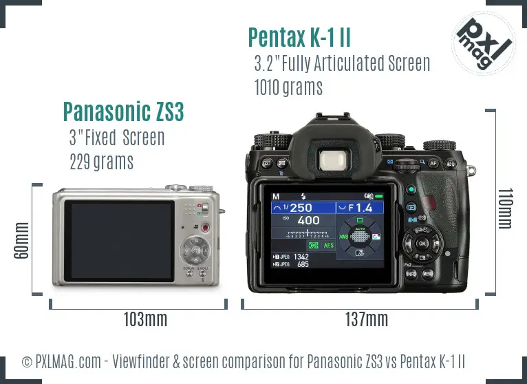Panasonic ZS3 vs Pentax K-1 II Screen and Viewfinder comparison